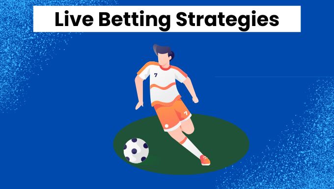 Live betting strategies