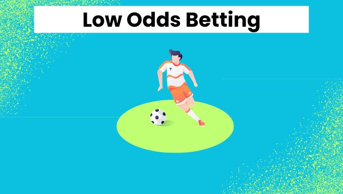 Low odds betting